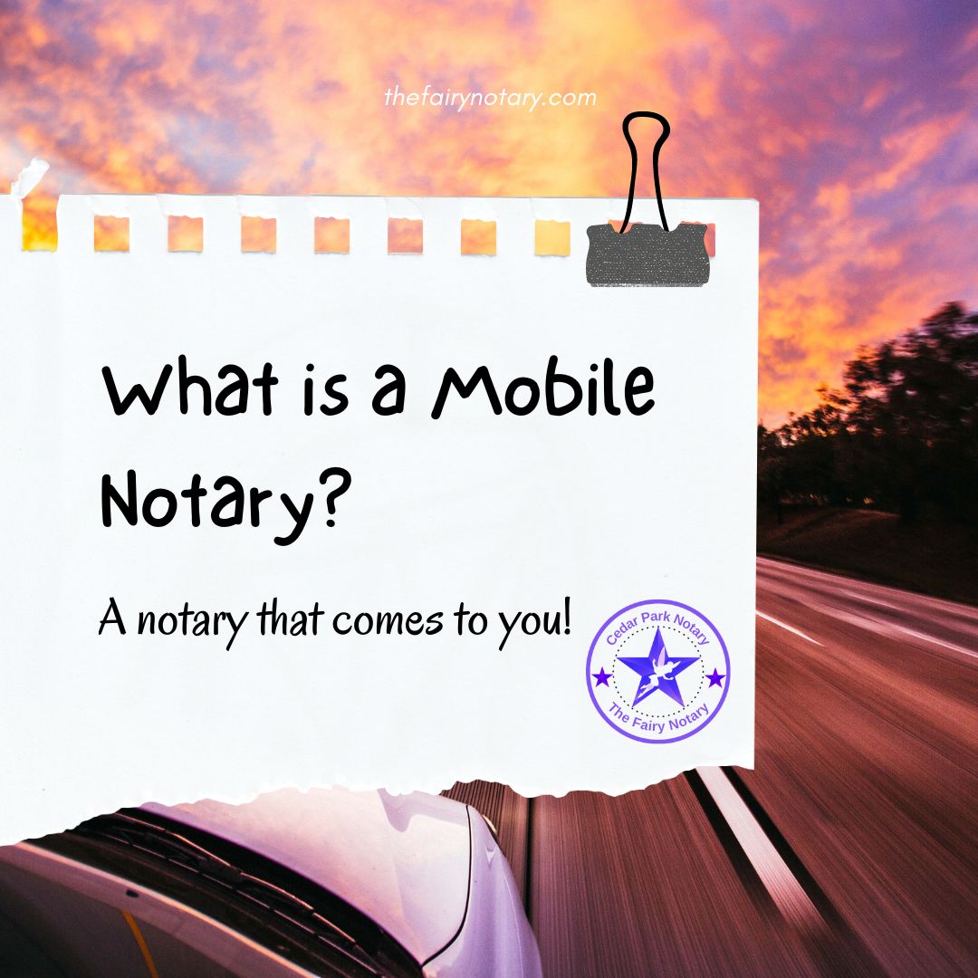 What is a Mobile Notary? kaylee@thefairynotary.com